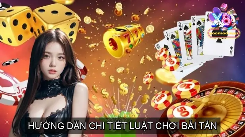 Bài Tấn Online Cổng game X8 Trải Nghiệm Đỉnh Cao 5 Hướng Dẫn Chi Tiết Luật Chơi Bài Tấn