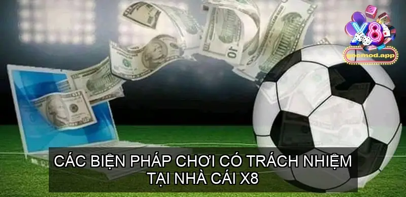 Các Biện Pháp Chơi Có Trách Nhiệm Tại Cổng game X8 2 Các Biện Pháp Chơi Có Trách Nhiệm Tại Nhà Cái X8