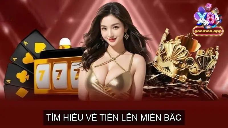 Game Bài Tiến Lên Miền Bắc Online Cổng game X8 4 Tìm Hiểu Về Tiến Lên Miền Bắc