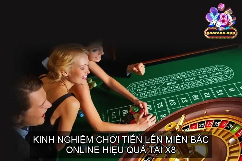 Game Bài Tiến Lên Miền Bắc Online Cổng game X8 3 Kinh Nghiệm Chơi Tiến Lên Miền Bắc Online Hiệu Quả tại X8