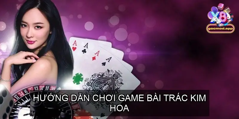 Game Bài Trác Kim Hoa Online Cổng game X8 3 Hướng Dẫn Chơi Game Bài Trác Kim Hoa