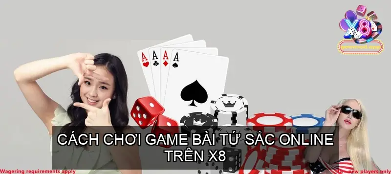 Game Bài Tứ Sắc Online Cổng Game X8 - Tính năng nổi bật 3 Cách chơi game bài Tứ Sắc online trên X8