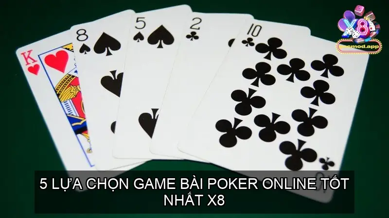 Giới Thiệu Tổng Quan về Cổng Game X8 và Poker Online 3 5 Lựa Chọn Game Bài Poker Online Tốt Nhất tại Cổng game X8