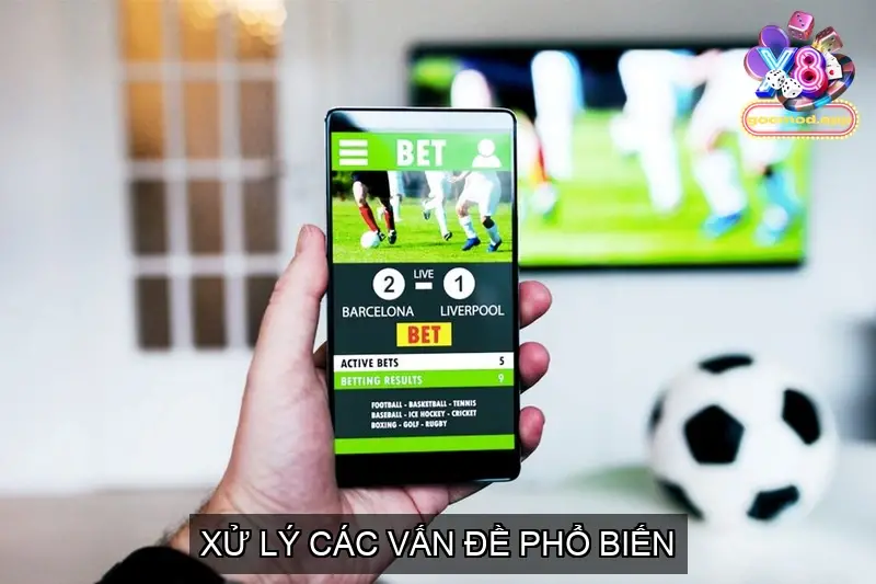 Đăng Ký X8 Chi Tiết Để Thành Công Ngay Trong Lần Đầu Tiên 4 Xử lý các vấn đề phổ biến