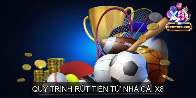 Rút Tiền X8 Thành Công Qua Các Phương Thức Phổ Biến 4 Quy trình rút tiền X8