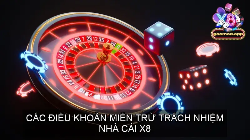 Các Điều Khoản Miễn trừ trách nhiệm Cổng game X8 2 Các Điều Khoản Miễn trừ trách nhiệm nhà cái X8