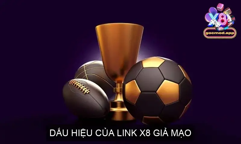 Dấu Hiệu Của Link X8 Giả Mạo
