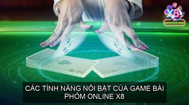 Top 5 Game Bài Phỏm X8 Tốt Nhất Cho Mọi Thành Viên 3 Các tính năng nổi bật của game bài phỏm X8